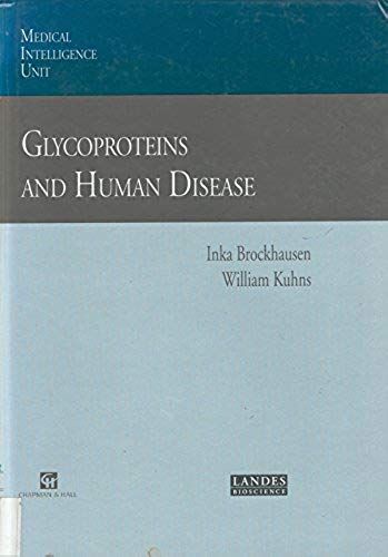 Glycoproteins And Human Disease (Medical Intelligence Unit)