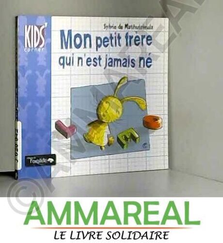 Mon Petit Frère Qui N'est Jamais Né