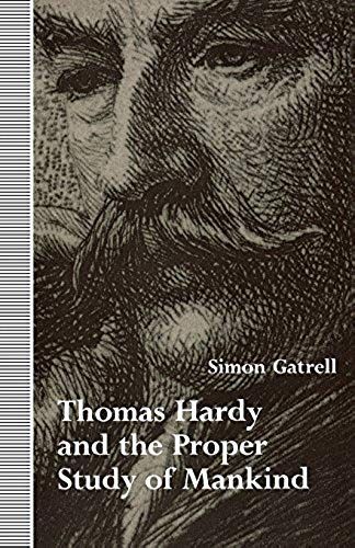 Thomas Hardy And The Proper Study Of Mankind