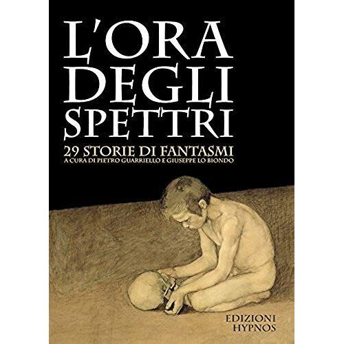 L'ora Degli Spettri. 29 Storie Di Fantasmi