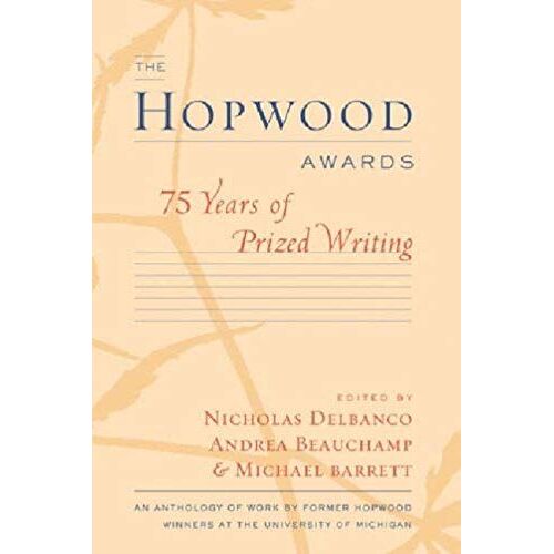 The Hopwood Awards: 75 Years Of Prized Writing