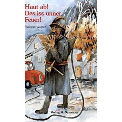 Haut Ab! Des Is Unner Feuer!