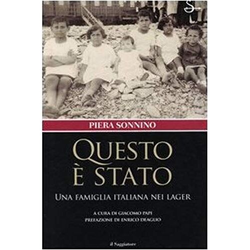 Questo È Stato. Una Famiglia Italiana Nei Lager