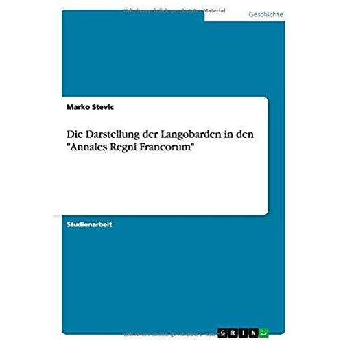 Die Darstellung Der Langobarden In Den "Annales Regni Francorum