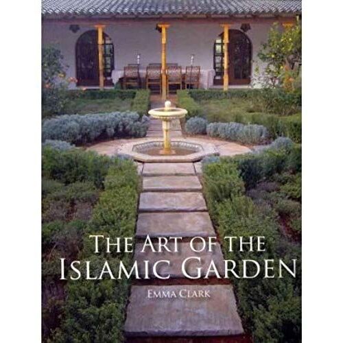 The Art Of The Islamic Garden (Paperback) - Common