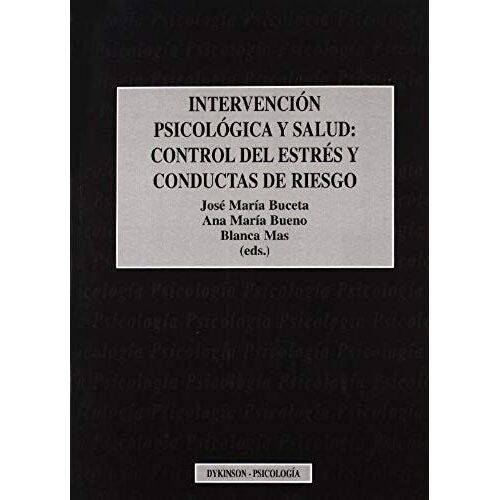 Intervención Psicológica Y Salud : Control Del Estrés Y Conductas De Riesgo