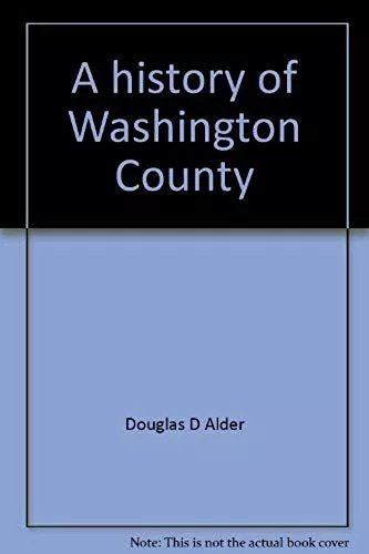 A History Of Washington County: From Isolation To Destination ([Utah Centennial County History Series])