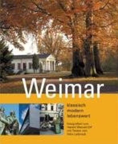 Weimar: Klassisch - Modern - Lebenswert