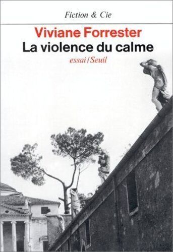 La Violence Du Calme De Forrester. Viviane (1980) Broché