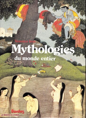 Mythologies Du Monde Entier Mythes Et Humanité