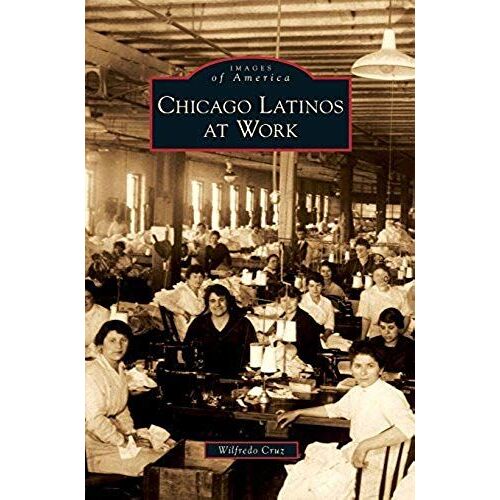 Chicago Latinos At Work