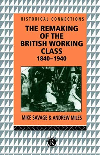 The Remaking Of The British Working Class, 1840-1940