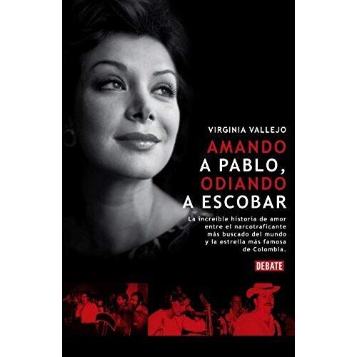 Vallejo García, V: Amando A Pablo, Odiando A Escobar : La In