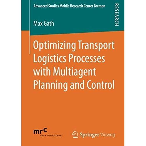 Optimizing Transport Logistics Processes With Multiagent Planning And Control