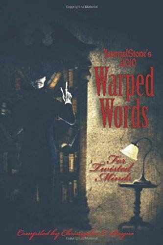 Journalstone's 2010 Warped Words, For Twisted Minds