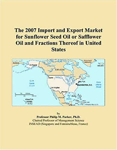 The 2007 Import And Export Market For Sunflower Seed Oil Or Safflower Oil And Fractions Thereof In United States