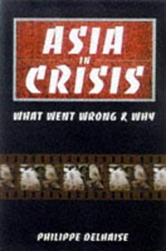 Asia In Crisis: What Went Wrong And Why