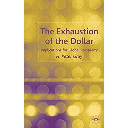 The Exhaustion Of The Dollar