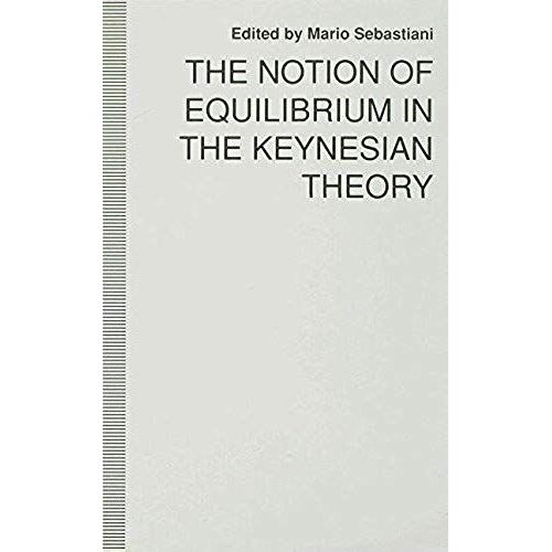 The Notion Of Equilibrium In The Keynesian Theory