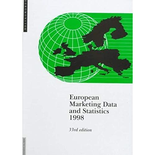 European Marketing Data And Statistics 1998 (Euromonitor Business Reference)
