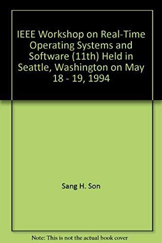 11th Ieee Workshop On Real-Time Operating Systems And Software: Rtoss '94 : Proceedings : May 18-19, 1994 Seattle, Washington