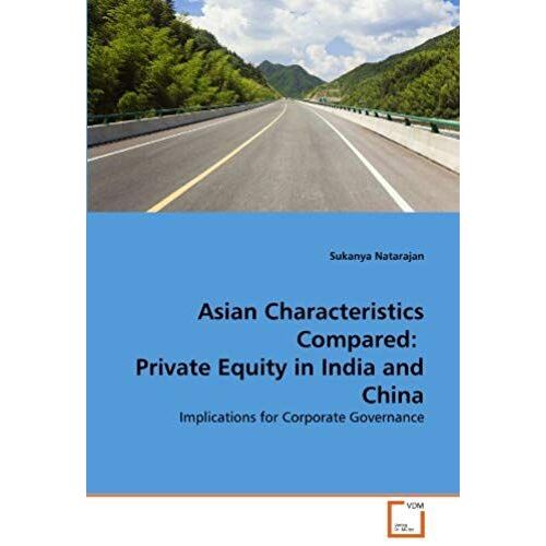Asian Characteristics Compared: Private Equity In India And China