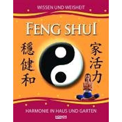 Feng Shui. Wissen Und Weisheit