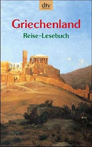 Griechenland: Reise-Lesebuch