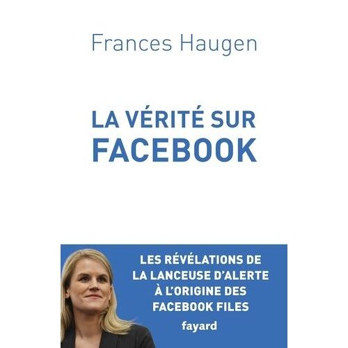 La Vérité Sur Facebook - Comment Je Suis Devenue Lanceuse D'alerte