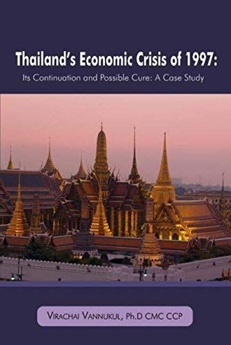 Thailand's Economic Crisis Of 1997: Its Continuation And Possible Cure: A Case Study