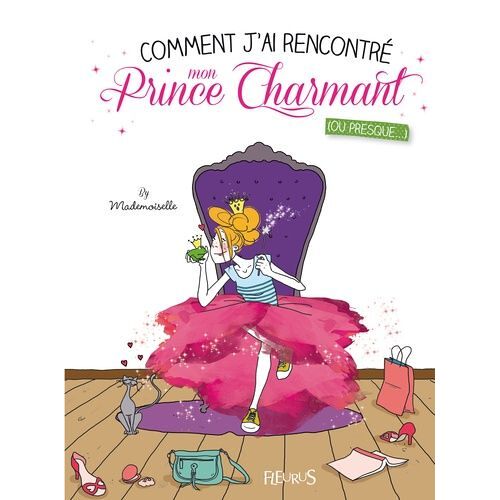 Comment J'ai Rencontré Mon Prince Charmant - (Ou Presque)