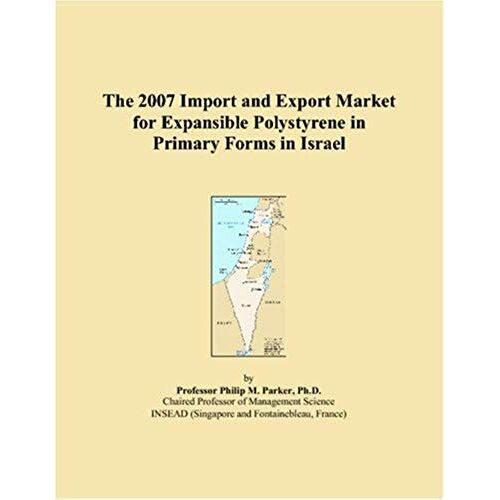The 2007 Import And Export Market For Expansible Polystyrene In Primary Forms In Israel