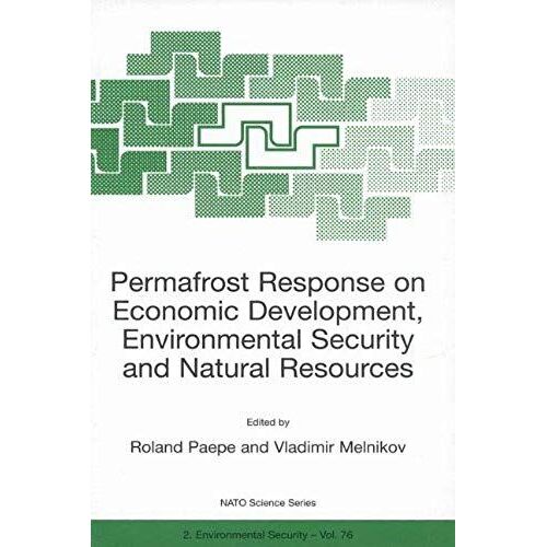 Permafrost Response On Economic Development, Environmental Security And Natural Resources