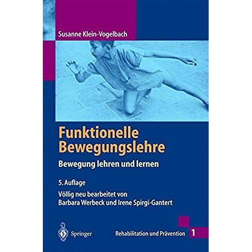 Funktionelle Bewegungslehre: Bewegung Lehren Und Lernen (Rehabilitation Und Prdvention)