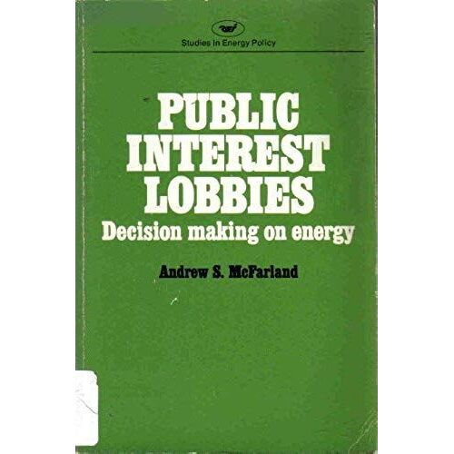 Public Interest Lobbies: Decision Making On Energy ([National Energy Study)