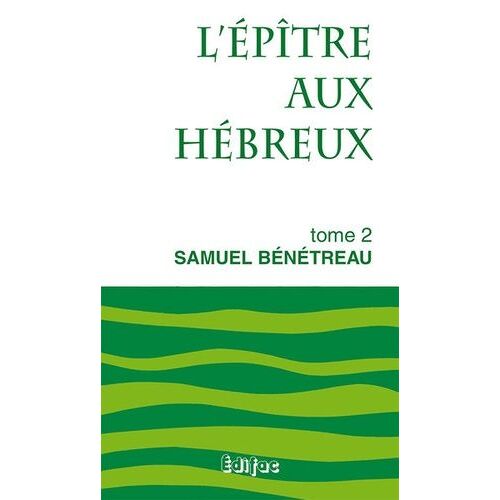 L'épître Aux Hébreux - Tome 2