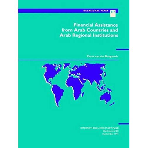 Occasional Paper/International Monetary Fund No. 87; Financial Assistance From Arab Countries And Arab Regional Institutions: Financial Assistance ... And Arab Regional Institutions No. 87