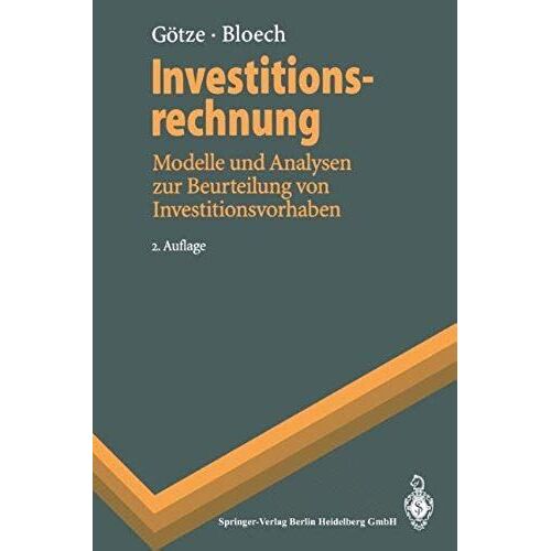 Investitionsrechnung: Modelle Und Analysen Zur Beurteilung Von Investitionsvorhaben (Springer-Lehrbuch)