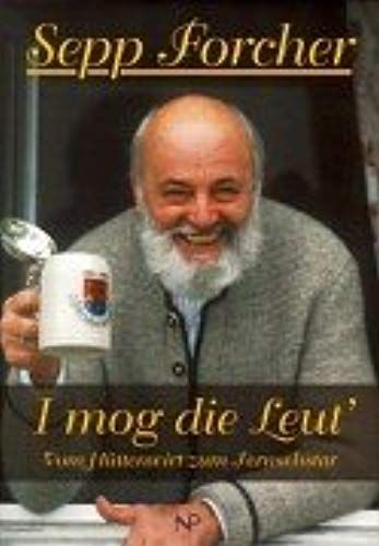 Sepp Forcher, I Mog Die Leut'