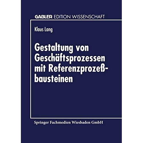 Gestaltung Von Geschäftsprozessen Mit Referenzprozeßbausteinen