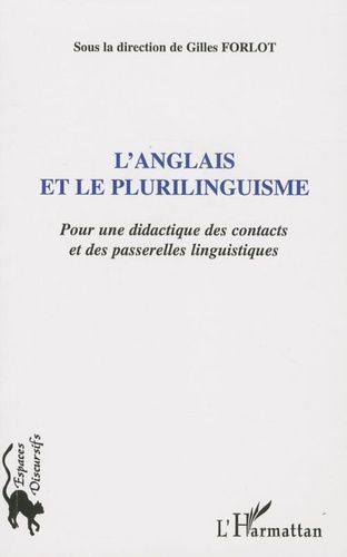 L'anglais Et Le Plurilinguisme - Pour Une Didactique Des Contacts Et Des Passerelles Linguistiques