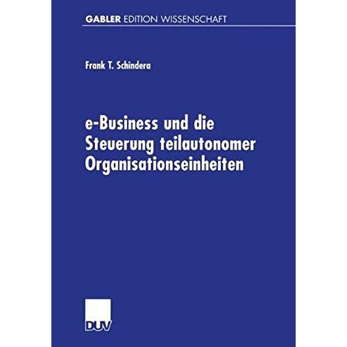 E-Business Und Die Steuerung Teilautonomer Organisationseinheiten