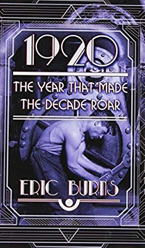 1920: The Year That Made The Decade Roar