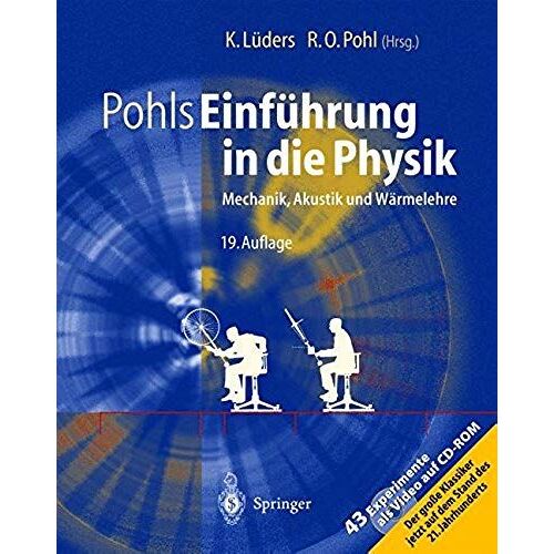 Pohls Einfa1/4hrung In Die Physik: Mechanik, Akustik Und Warmelehre