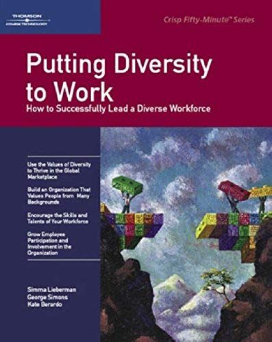 Putting Diversity To Work: How To Sucessfully Lead A Diverse Workforce (50-Minute Book)