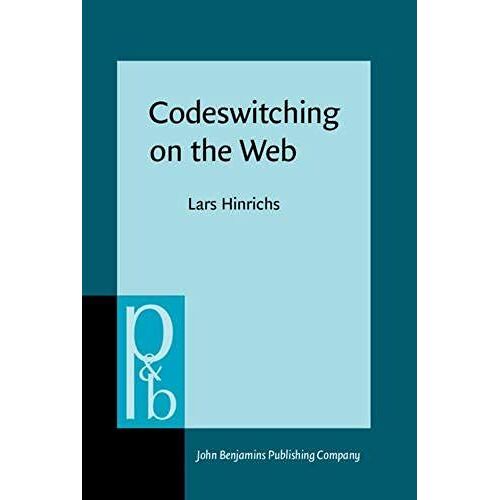 Codeswitching On The Web: English And Jamaican Creole In E-Mail Communication (Pragmatics & Beyond New Series)
