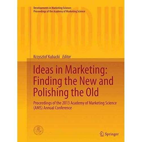 Ideas In Marketing: Finding The New And Polishing The Old