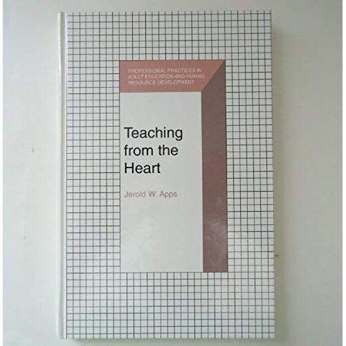 Teaching From The Heart (Professional Practices)