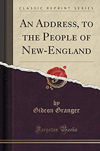 Granger, G: Address, To The People Of New-England (Classic R