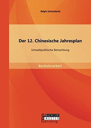 Der 12. Chinesische Jahresplan: Umweltpolitische Betrachtung